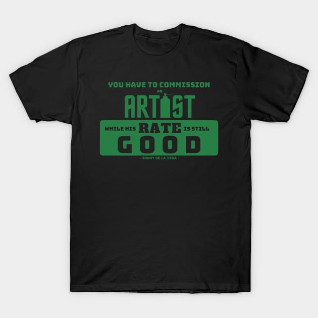 sonny's commission quote [grn] T-Shirt by monoblocpotato